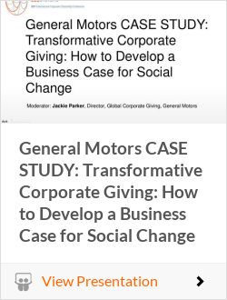 General Motors CASE STUDY: Transformative Corporate Giving: How to Develop a Business Case for Social Change