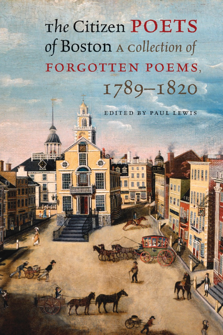 Cover photo for 'The Citizen Poets of Boston: A Collection of Forgotten Poems 1789-1820" Cover photo for 'The Citizen Poets of Boston: A Collection of Forgotten Poems 1789-1820"